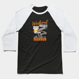 Weekend Forecast-Cigars with a Chance of Bourbon Baseball T-Shirt